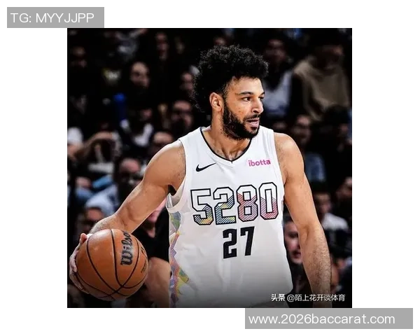 穆雷狂砍40分助力掘金豪取七连胜展现冠军实力